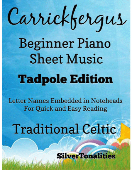 Carrickfergus Beginner Piano Sheet Music 2nd Edition (arr. SilverTonalities)