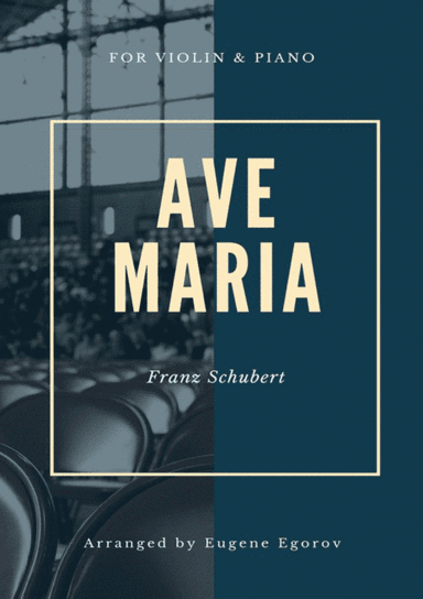 Ave Maria, Franz Schubert, For Violin & Piano (arr. Eugene Egorov)