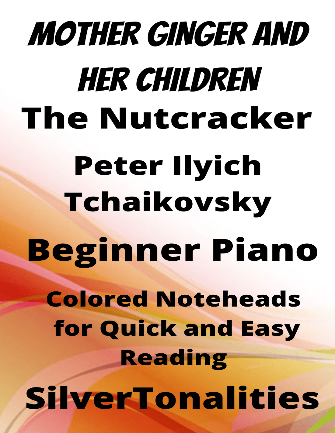 Mother Ginger and Her Children Nutcracker Beginner Piano Sheet Music with Colored Notation (arr. SilverTonalities)