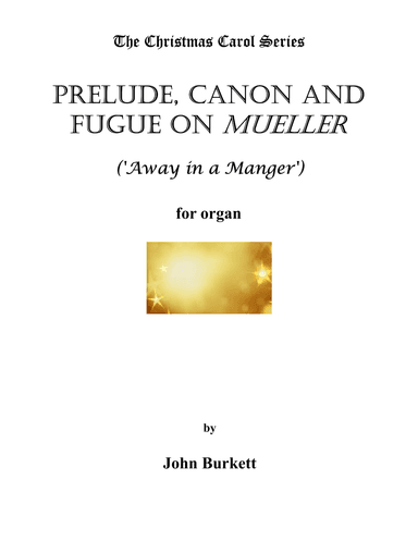 Prelude, Canon and Fugue on Mueller ('Away in a Manger') (arr. John Burkett)