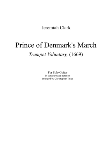 Prince of Denmark's March (Trumpet Voluntary) for solo guitar tablature (arr. Christopher Teves)