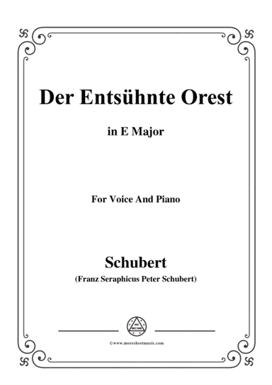 Schubert-Der Entsühnte Orest,in E Major,for Voice&Piano (arr. MSM)