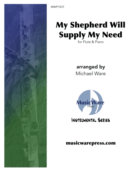 My Shepherd Will Supply My Need (Flute) (arr. Michael Ware)