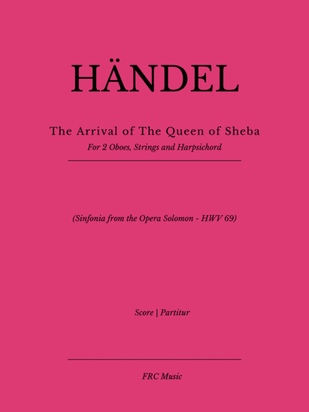 The Arrival of the Queen of Sheba from Solomon (HWV 67) - for 2 Oboes, Strings and Continuo (arr. Flávio Régis Cunha)