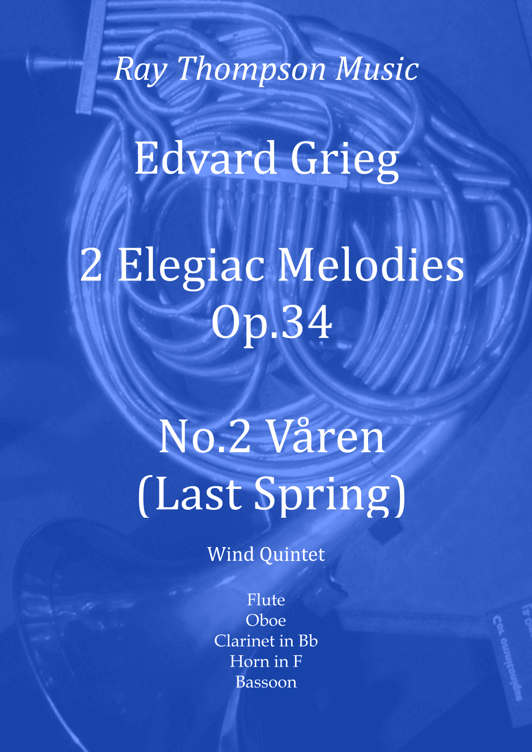 Grieg: 2 Elegiac Melodies Op.34 No.2 “Våren” (Last Spring) - wind quintet (arr. Ray Thompson)