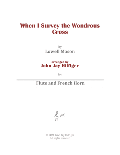 When I Survey the Wondrous Cross for Flute and French Horn (arr. John Jay Hilfiger)