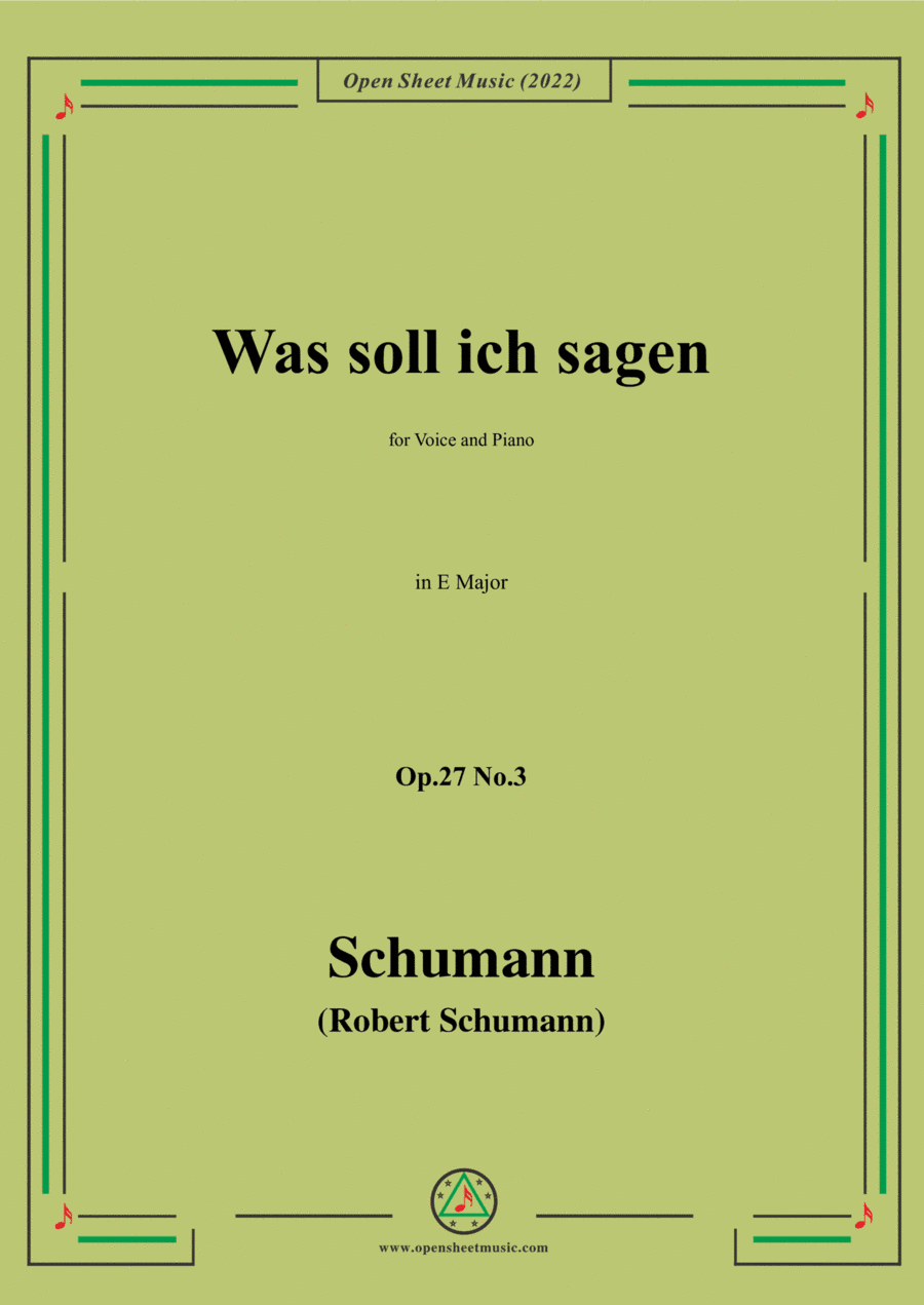 Schumann-Was soll ich sagen,Op.27 No.3,in E Major,for Voice and Piano (arr. Open Cloud)