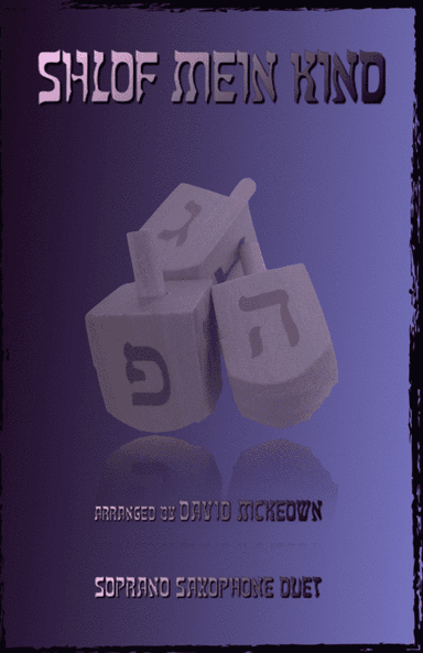 Shlof Mein Kind, Jewish Lullaby for Soprano Saxophone Duet (arr. David McKeown)
