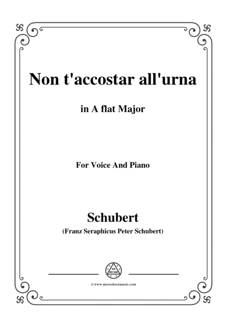 Schubert-Non t'accostar all'urna,D.688 No.1,in A flat Major,for Voice&Piano (arr. MSM)