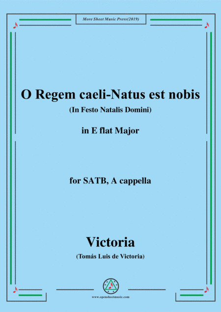 Victoria-O Regem caeli-Natus est nobis,in E flat Major,for SATB,A cappella (arr. MSM)