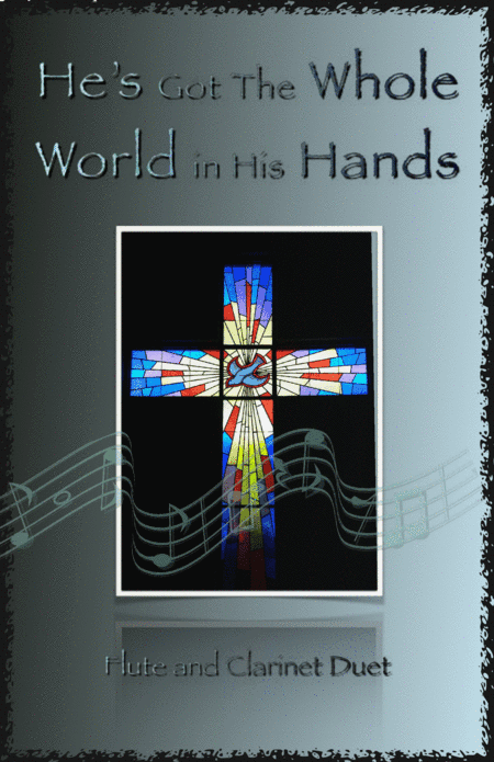 He's Got The Whole World in His Hands, Gospel Song for Flute and Clarinet Duet (arr. David McKeown)