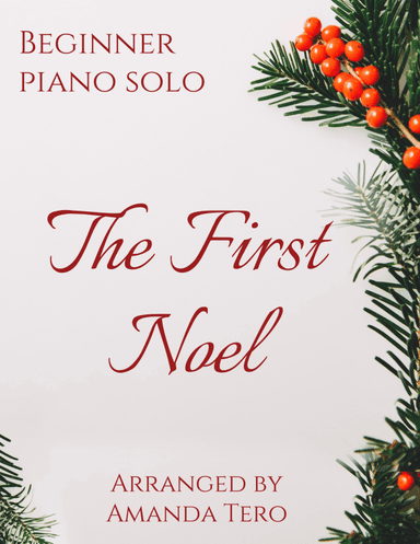 The First Noel – Easy/Beginner/Elementary Christmas Piano Sheet Music Solo (arr. Amanda Tero)