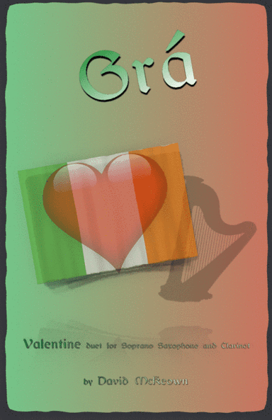 Grá, (Irish Gaelic for Love), Soprano Saxophone and Clarinet Duet