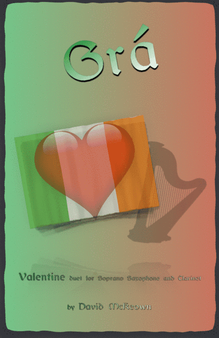 Grá, (Irish Gaelic for Love), Soprano Saxophone and Clarinet Duet