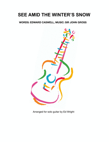 See Amid The Winter's Snow for Solo Guitar (arr. Ed Wright)