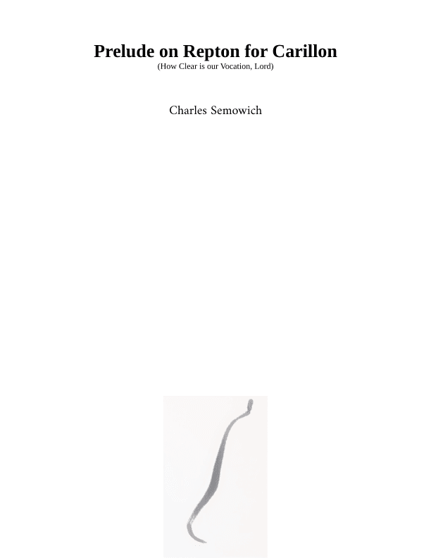 Prelude on Repton (How Clear is our Vocation )for Carillon (arr. Charles Semowich)