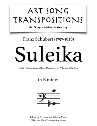 SCHUBERT: Suleika, D. 720 (second version, transposed to E minor, bass clef) (arr. ArtSongTranspositions.com)