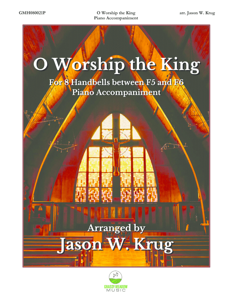 O Worship the King (piano accompaniment to 8 handbell version) (arr. Jason W. Krug)