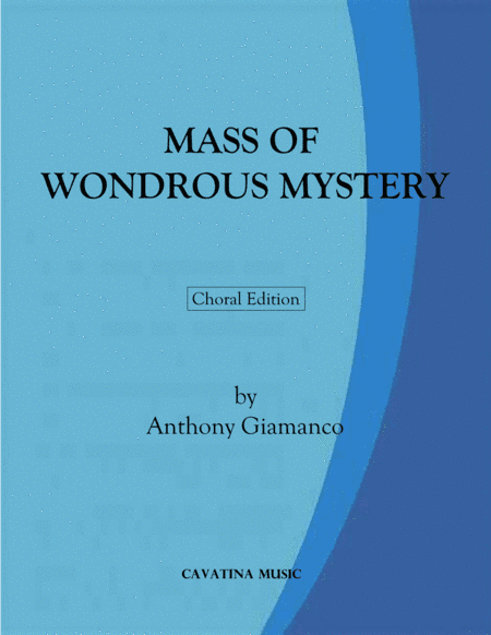 MASS OF WONDROUS MYSTERY (Choral Edition)