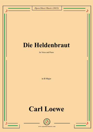 Loewe-Die Heldenbraut,in B Major,for Voice and Piano (arr. OSM Press)