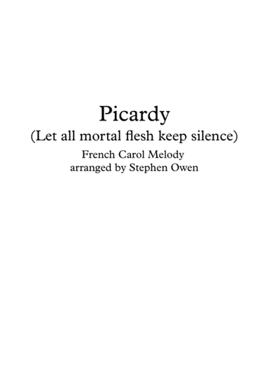Picardy (Let all mortal flesh keep silence) (arr. Stephen Owen)
