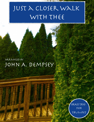 Just a Closer Walk with Thee / Solace (Trumpet Trio) (arr. John A. Dempsey)