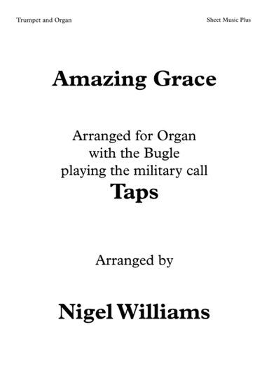 Amazing Grace, for Organ, with Taps (Military Bugle Call), for Trumpet (Bugle) (arr. Nigel Williams)
