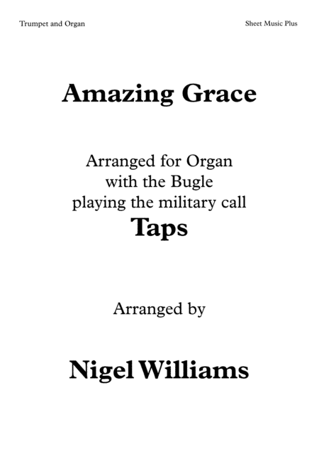 Amazing Grace, for Organ, with Taps (Military Bugle Call), for Trumpet (Bugle) (arr. Nigel Williams)