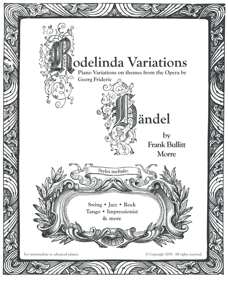 Rodelinda Variations: Piano variations on themes from the Opera by GF Handel (arr. Frank Bullitt Morre)
