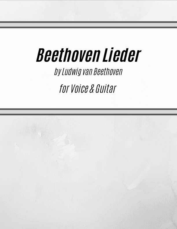 Beethoven Lieder for Voice & Guitar (arr. Kenneth Pasciak)
