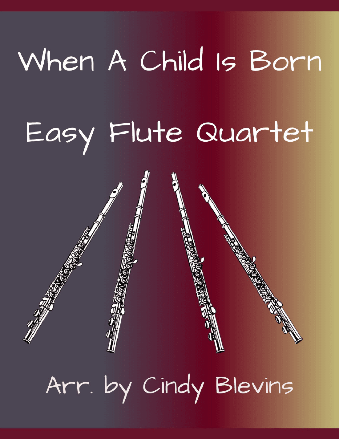 When A Child Is Born (arr. Cindy Blevins)