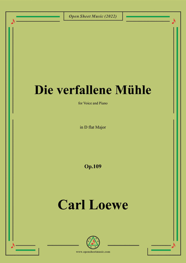 Loewe-Die verfallene Muhle,in D flat Major,Op.109,for Voice and Piano (arr. Open Cloud)