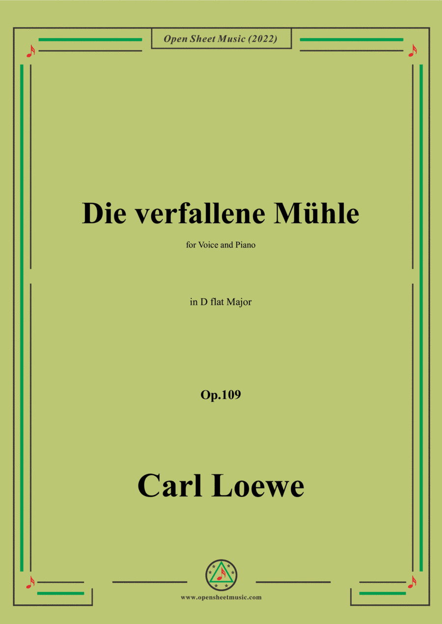 Loewe-Die verfallene Muhle,in D flat Major,Op.109,for Voice and Piano (arr. Open Cloud)