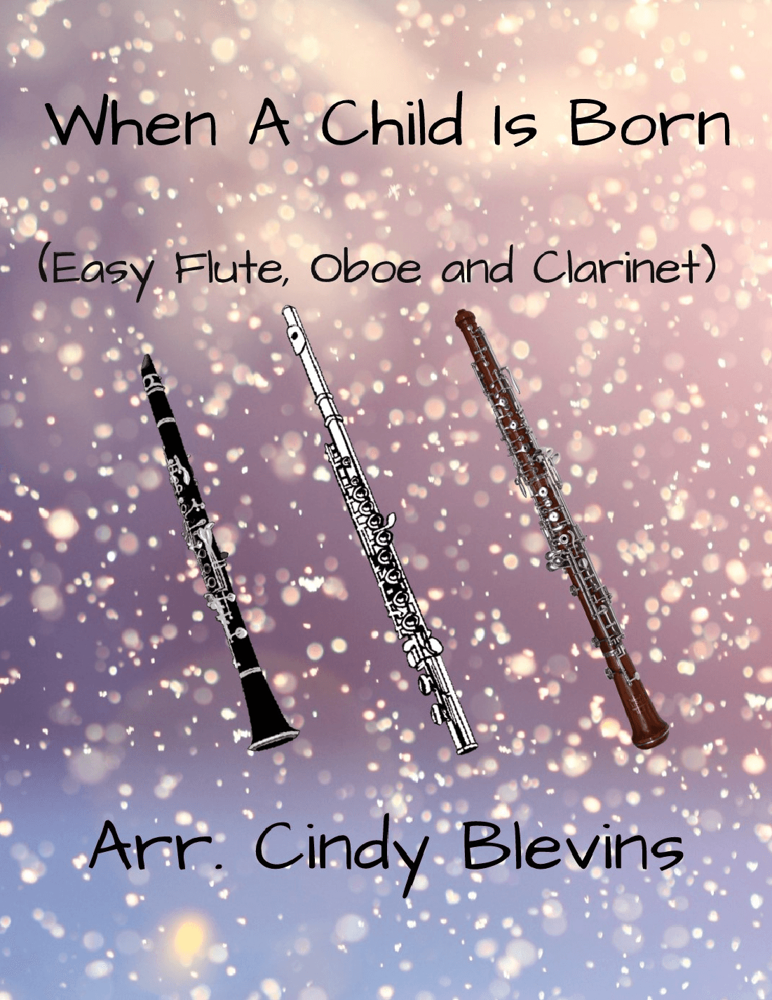 When A Child Is Born (arr. Cindy Blevins)