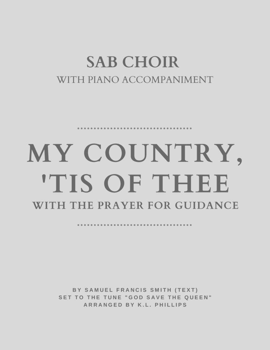 My Country, 'Tis of Thee (with the Prayer for Guidance) - SAB Choir with Piano Accompaniment (arr. K.L. Phillips)