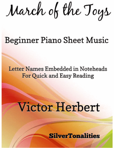 March of the Toys Beginner Piano Sheet Music (arr. SilverTonalities)