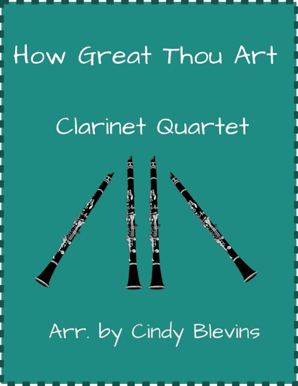 How Great Thou Art, for Clarinet Quartet (arr. Cindy Blevins)