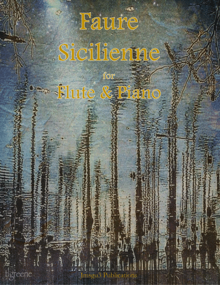 Fauré: Sicilienne for Flute & Piano (arr. James M. Guthrie, ASCAP)