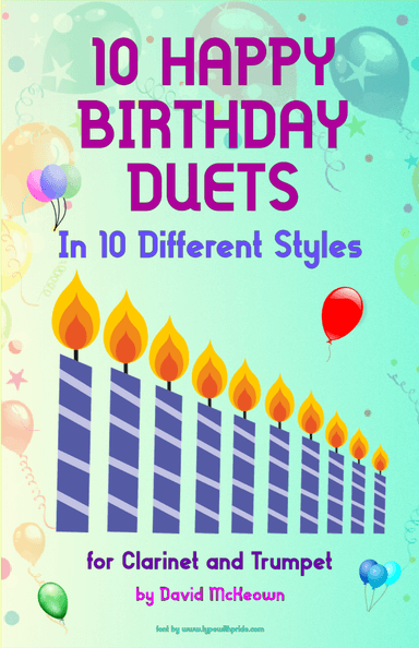 10 Happy Birthday Duets, (in 10 Different Styles), for Clarinet and Trumpet (arr. David McKeown)