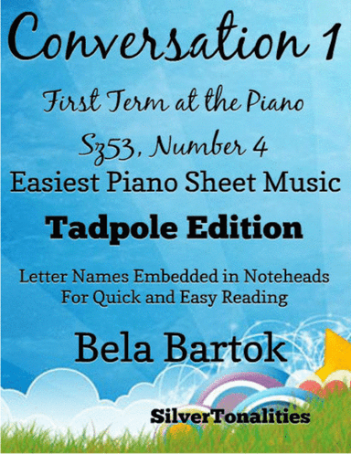 Conversation 1 First Term at the Piano Sz53 Number 4 Easiest Piano (arr. SilverTonalities)