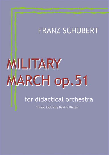 Franz Schubert - Military March n.1 op.51 in D Major - for Didactical Orchestra (arr. Davide Bizzarri)