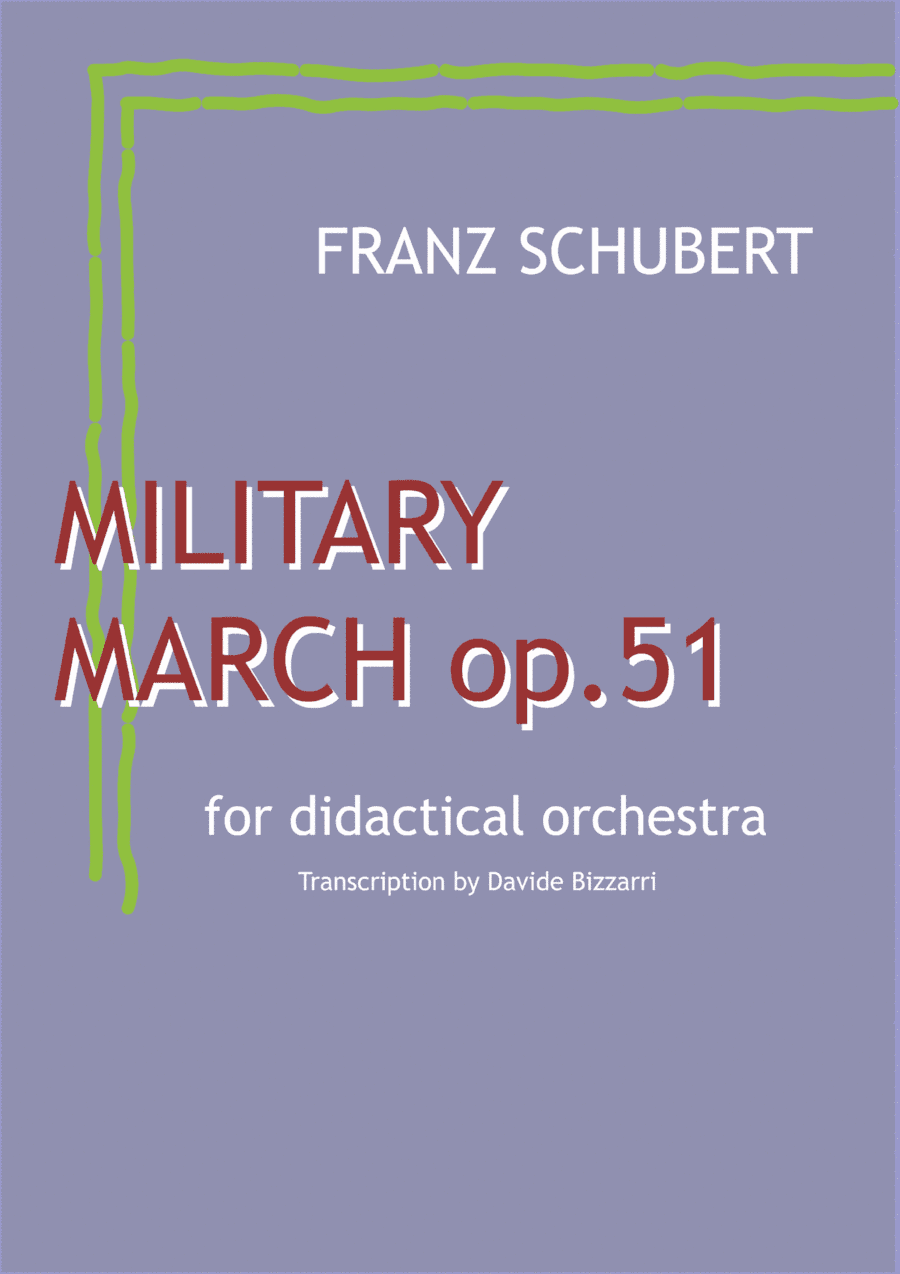 Franz Schubert - Military March n.1 op.51 in D Major - for Didactical Orchestra (arr. Davide Bizzarri)