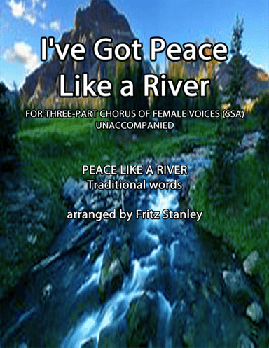 I've Got Peace Like a River - SSA A Cappella (arr. Fritz Stanley)