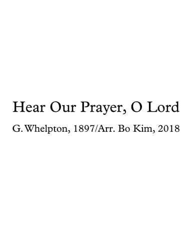 Hear Our Prayer, O Lord (Kyrie) (arr. Bo Kim)