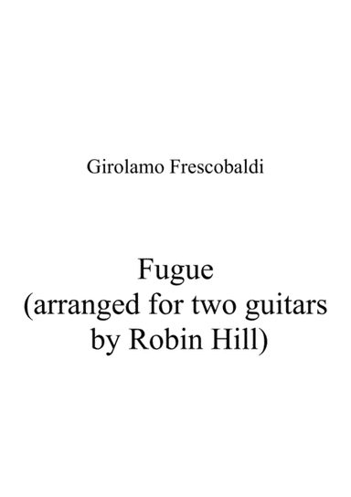Fugue (arranged for two guitars) (Frescobaldi) (arr. Robin Hill)