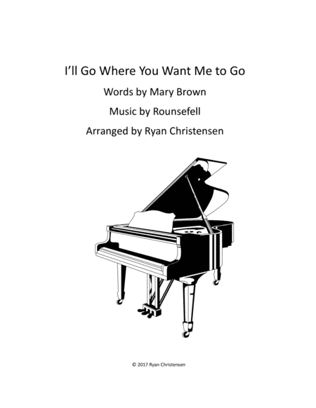 I'll Go Where You Want Me to Go (arr. Ryan Christensen)