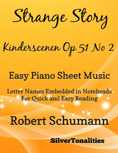 Strange Story Kinderscenen Opus 15 Number 2 Easy Piano Sheet Music (arr. SilverTonalities)