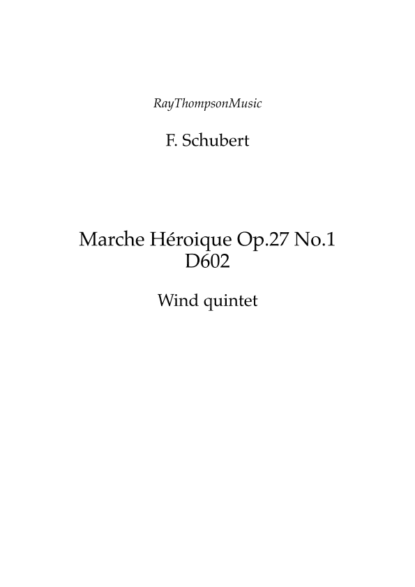 Schubert: Marche Héroique Op.27 No.1 in D D602 - wind quintet (arr. Ray Thompson)