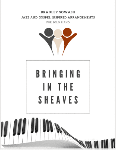 Bringing in the Sheaves - Solo Piano (arr. Bradley Sowash)