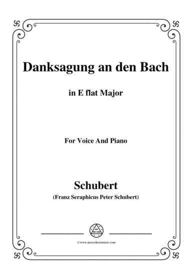 Schubert-Danksagung an den Bach,from 'Die Schöne Müllerin',Op.25 No.4,in E flat Major,for Voice&Pian (arr. MSM)